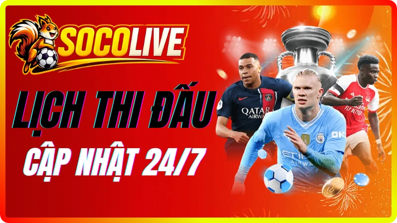 Lịch thi đấu bóng đá hôm nay trên Socolive 2026