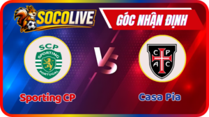 Nhận Định Sporting CP vs Casa Pia – 03:15: Sư Tử Gầm Vang Tại Alvalade